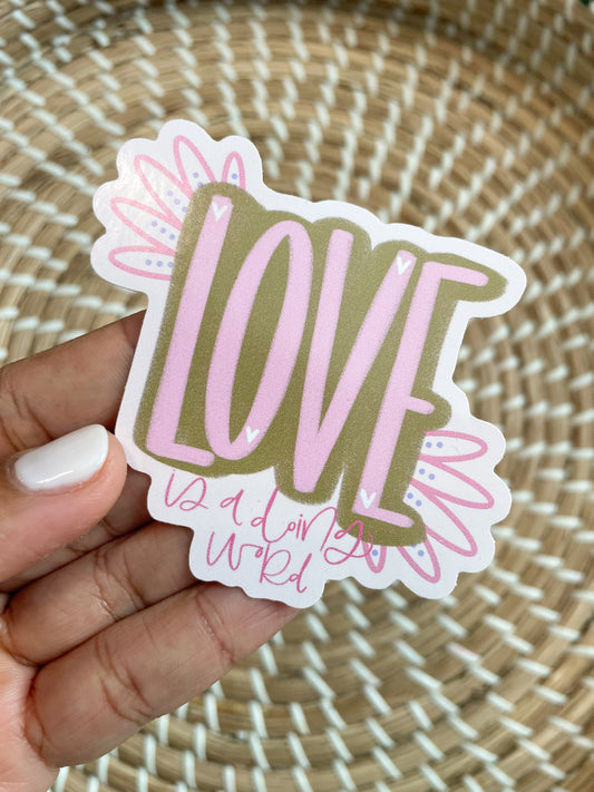 LOVE IS A DOING WORD STICKER