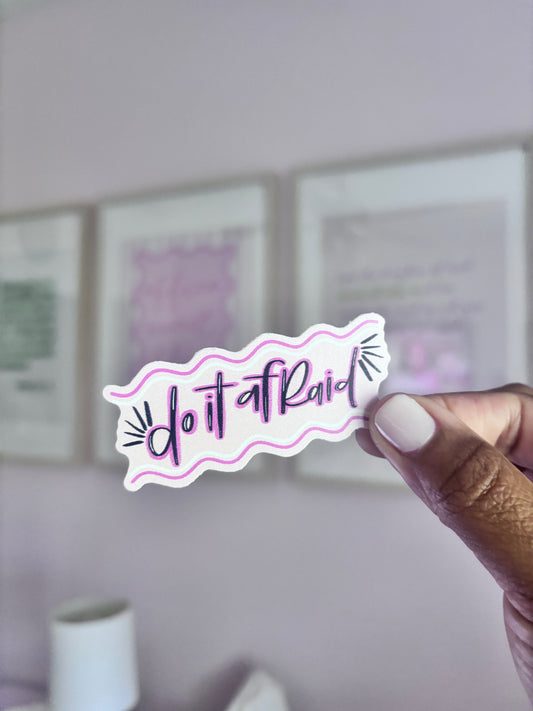 DO IT AFRAID STICKER