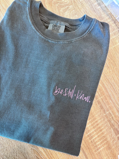 BE STILL + KNOW TEE